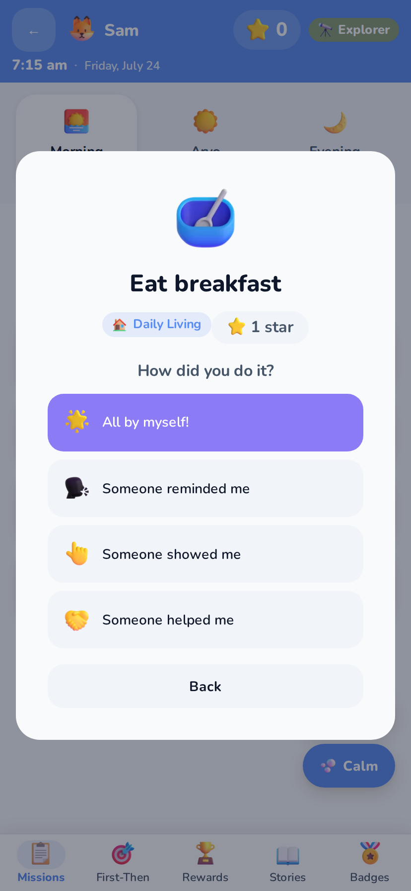 Real app screenshot of the independence prompt shown after finishing eat breakfast, asking how did you do it, with options all by myself, someone reminded me, someone showed me and someone helped me.