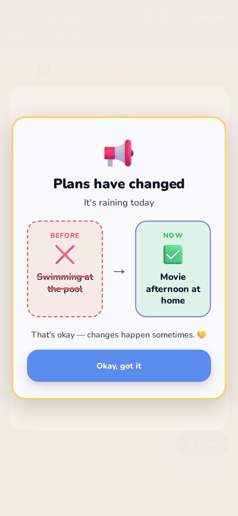Real app screenshot of unexpected-change mode: swimming at the pool is crossed out because it's raining today, and a movie afternoon at home is happening instead, with an okay got it button.